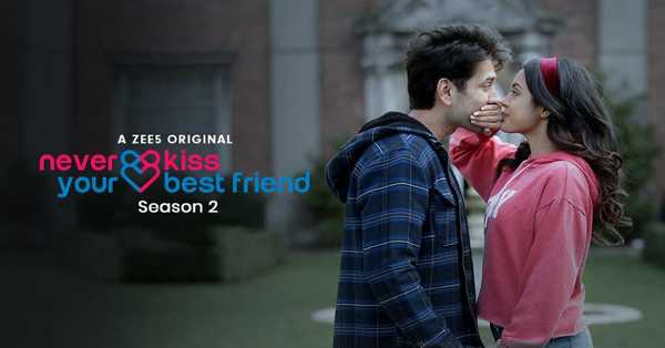 Never Kiss Your Best Friend Season 2 Web Series: release date, cast, story, teaser, trailer, first look, rating, reviews, box office collection and preview